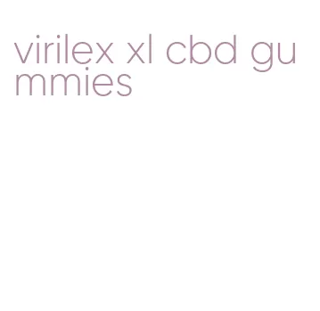 virilex xl cbd gummies