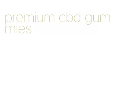 premium cbd gummies