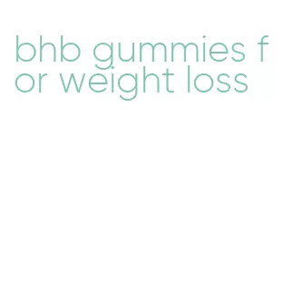 bhb gummies for weight loss