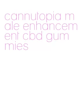 cannutopia male enhancement cbd gummies