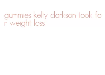 gummies kelly clarkson took for weight loss