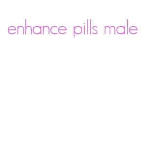 enhance pills male
