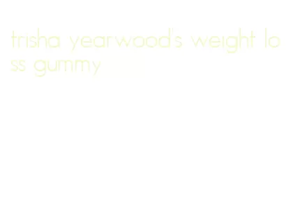 trisha yearwood's weight loss gummy
