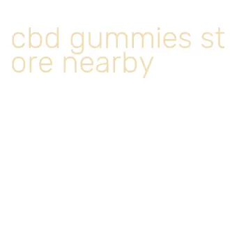 cbd gummies store nearby