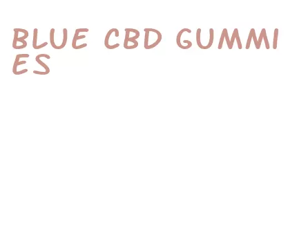 blue cbd gummies