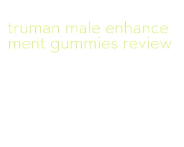 truman male enhancement gummies review