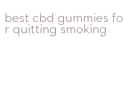 best cbd gummies for quitting smoking
