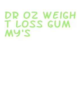 dr oz weight loss gummy's