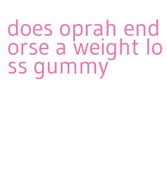 does oprah endorse a weight loss gummy