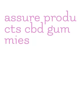 assure products cbd gummies
