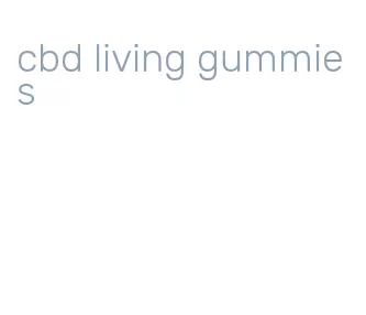 cbd living gummies