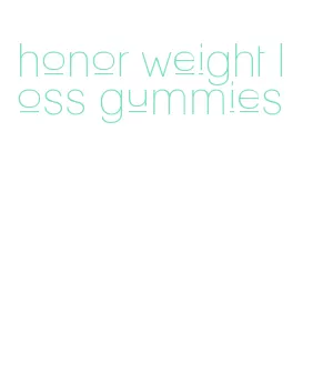 honor weight loss gummies