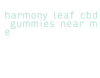 harmony leaf cbd gummies near me