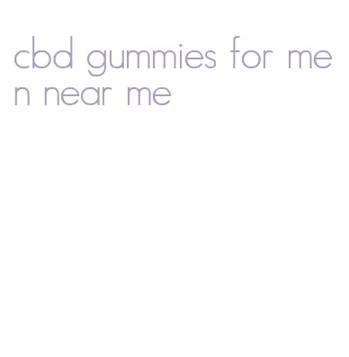 cbd gummies for men near me