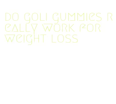 do goli gummies really work for weight loss