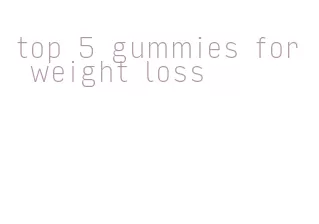 top 5 gummies for weight loss