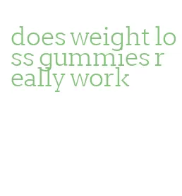 does weight loss gummies really work