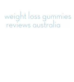 weight loss gummies reviews australia