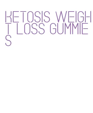 ketosis weight loss gummies