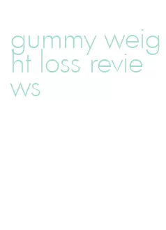 gummy weight loss reviews