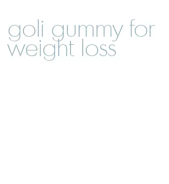 goli gummy for weight loss