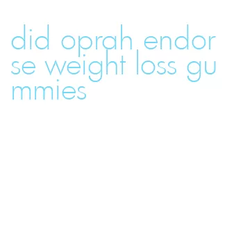 did oprah endorse weight loss gummies