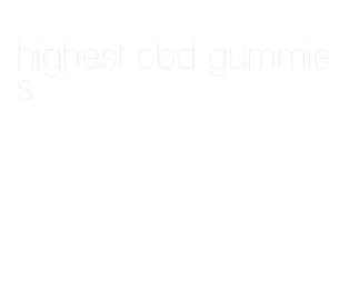 highest cbd gummies