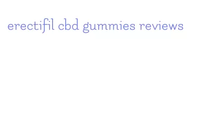 erectifil cbd gummies reviews